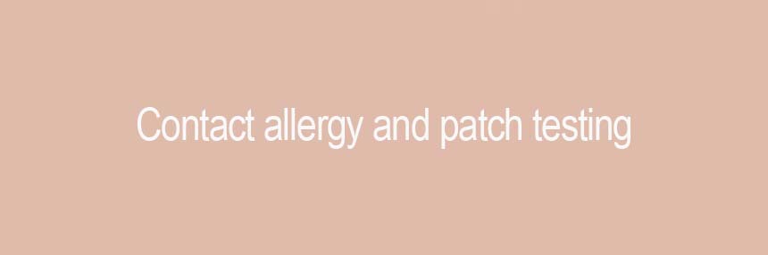 Common Skin Conditions - Contact allergy and patch testing